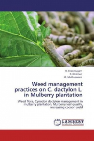 Kniha Weed management practices on C. dactylon L. in Mulberry plantation R. Shanmugam