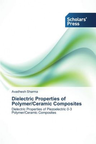 Kniha Dielectric Properties of Polymer/Ceramic Composites Avadhesh Sharma