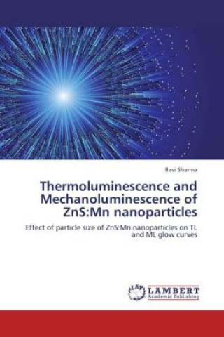 Kniha Thermoluminescence and Mechanoluminescence of ZnS Ravi Sharma