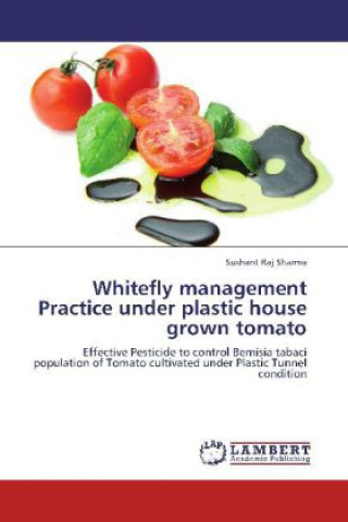 Książka Whitefly management Practice under plastic house grown tomato Sushant Raj Sharma