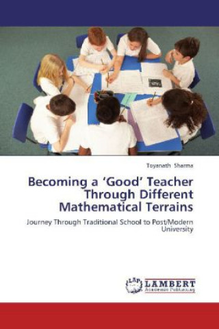 Book Becoming a  Good  Teacher Through Different Mathematical Terrains Toyanath Sharma