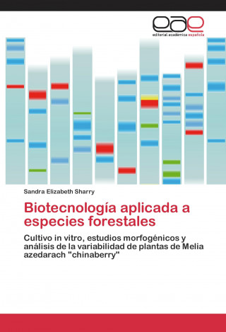 Könyv Biotecnología aplicada a especies forestales Sandra Elizabeth Sharry