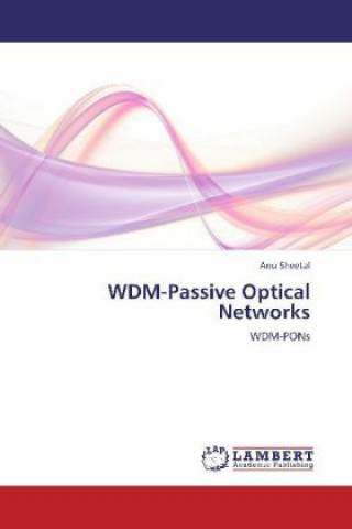 Kniha WDM-Passive Optical Networks Anu Sheetal