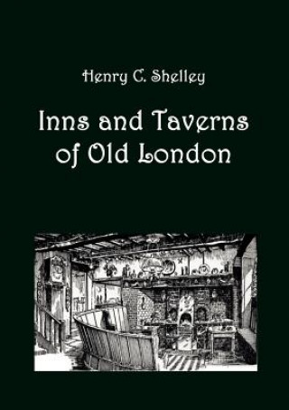 Книга Inns and Taverns of Old London Henry C. Shelley