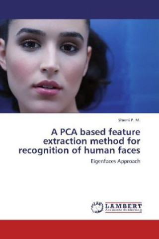 Książka A PCA based feature extraction method for recognition of human faces P. M. Shemi