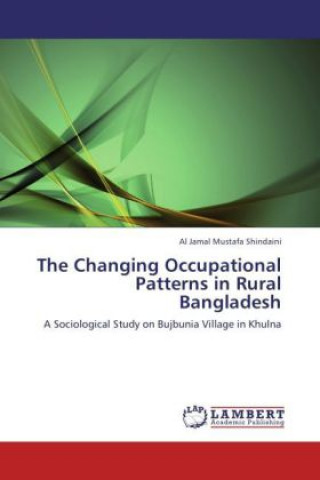 Knjiga The Changing Occupational Patterns in Rural Bangladesh Al Jamal Mustafa Shindaini