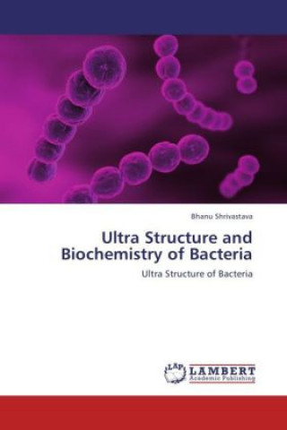 Libro Ultra Structure and Biochemistry of Bacteria Bhanu Shrivastava