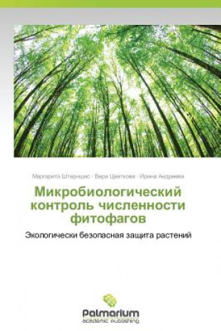 Buch Mikrobiologicheskiy kontrol' chislennosti fitofagov Margarita Shternshis