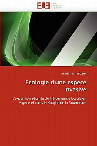 Kniha Ecologie d'Une Esp ce Invasive Abdelkrim Si Bachir