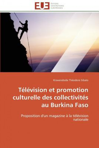 Książka T l vision Et Promotion Culturelle Des Collectivit s Au Burkina Faso Kiswendsida Théodore Sibalo