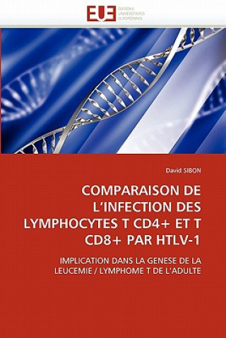 Książka Comparaison de L Infection Des Lymphocytes T Cd4+ Et T Cd8+ Par Htlv-1 David Sibon