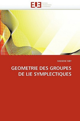 Książka Geometrie Des Groupes de Lie Symplectiques Hassene Siby