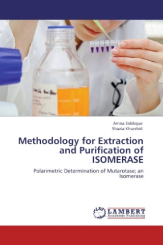 Könyv Methodology for Extraction and Purification of ISOMERASE Amna Siddique