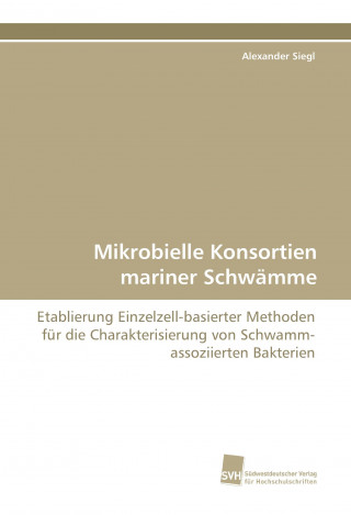 Libro Mikrobielle Konsortien mariner Schwämme Alexander Siegl