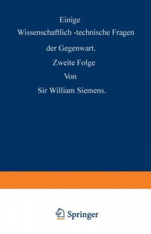 Kniha Einige Wissenschaftlich-Technische Fragen Der Gegenwart William Siemens