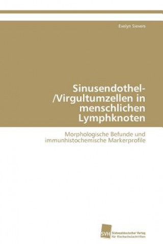 Kniha Sinusendothel-/Virgultumzellen in menschlichen Lymphknoten Evelyn Sievers