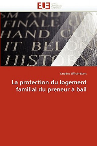 Kniha Protection Du Logement Familial Du Preneur   Bail Caroline Siffrein-Blanc