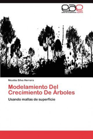 Kniha Modelamiento Del Crecimiento De Arboles Silva Herrera Nicolas