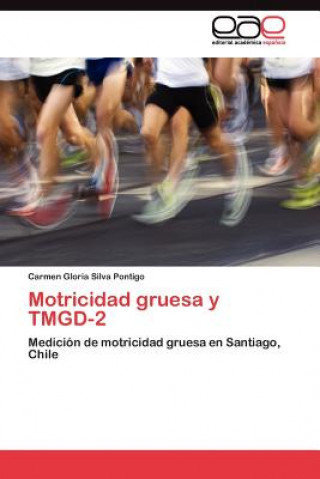 Kniha Motricidad gruesa y TMGD-2 Carmen Gloria Silva Pontigo