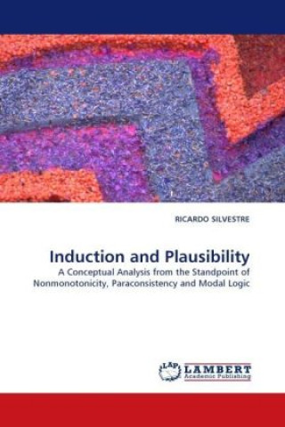 Kniha Induction and Plausibility Ricardo Silvestre