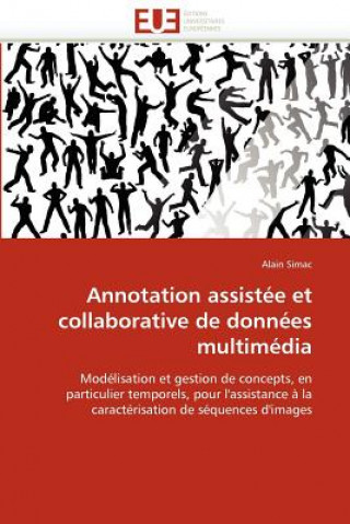 Könyv Annotation Assist e Et Collaborative de Donn es Multim dia Alain Simac