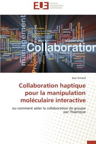 Könyv Collaboration Haptique Pour La Manipulation Mol culaire Interactive Jean Simard