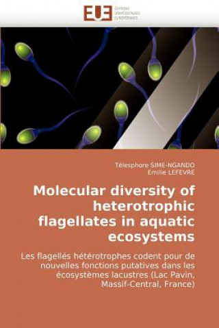 Könyv Molecular Diversity of Heterotrophic Flagellates in Aquatic Ecosystems Télesphore Sime-Ngando