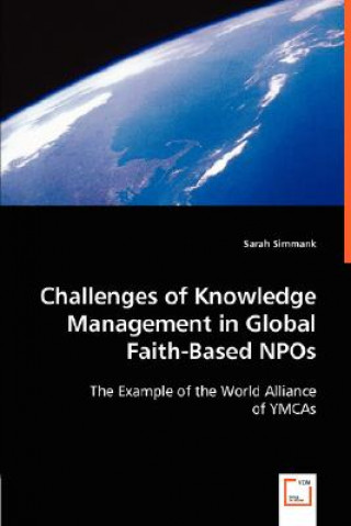 Kniha Challenges of Knowledge Management in Global Faith-Based NPOs Sarah Simmank