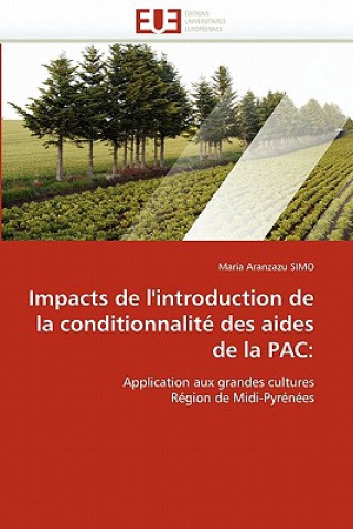 Könyv Impacts de l''introduction de la Conditionnalit  Des Aides de la Pac Maria A. Simo