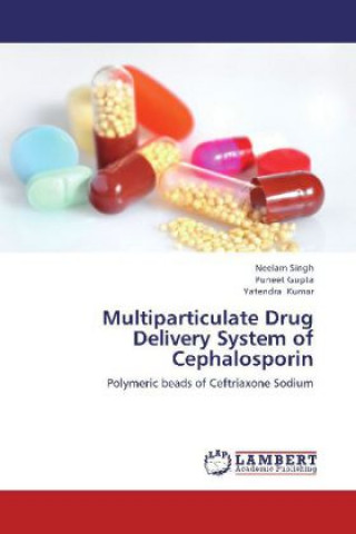 Kniha Multiparticulate Drug Delivery System of Cephalosporin Neelam Singh