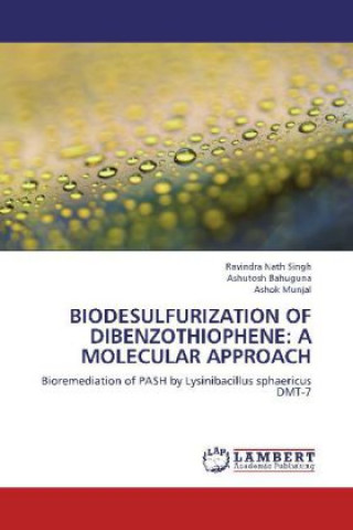 Livre Biodesulfurization of Dibenzothiophene:a molecular approach Ravindra Nath Singh