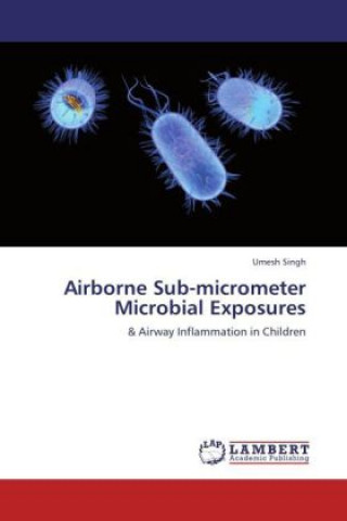 Kniha Airborne Sub-micrometer Microbial Exposures Umesh Singh