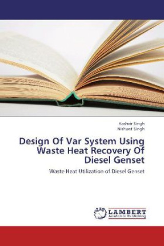 Libro Design Of Var System Using Waste Heat Recovery Of Diesel Genset Yashvir Singh