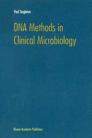 Kniha DNA Methods in Clinical Microbiology P. Singleton