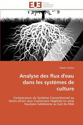 Könyv Analyse des flux d'eau dans les systemes de culture Fagaye Sissoko