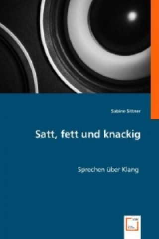Kniha Satt, fett und knackig Sabine Sittner