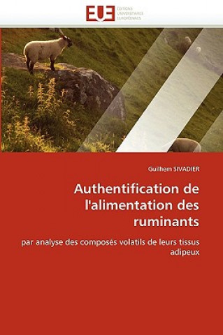 Könyv Authentification de l'Alimentation Des Ruminants Guilhem Sivadier