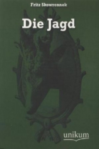 Livre Die Jagd Fritz Skowronnek