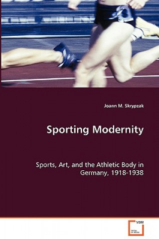 Książka Sporting Modernity Joann Skrypzak