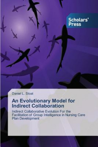 Kniha Evolutionary Model for Indirect Collaboration Sloat Daniel L