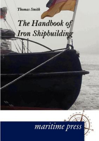 Kniha Handbook of Iron Shipbuilding Thomas Smith