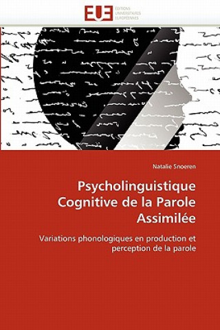 Kniha Psycholinguistique Cognitive de la Parole Assimil e Natalie Snoeren