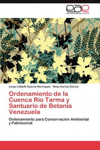 Buch Ordenamiento de La Cuenca Rio Tarma y Santuario de Betania Venezuela Lenys Lilibeth Soares Henriques