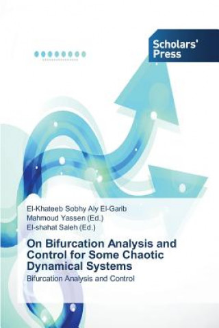 Book On Bifurcation Analysis and Control for Some Chaotic Dynamical Systems El-Khateeb Sobhy Aly El-Garib