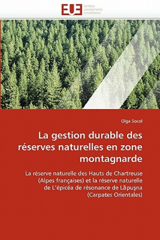 Kniha La Gestion Durable Des R serves Naturelles En Zone Montagnarde Olga Socol