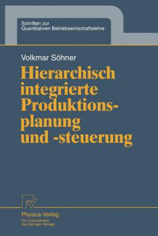 Kniha Hierarchisch Integrierte Produktionsplanung Und -Steuerung Volkmar Söhner