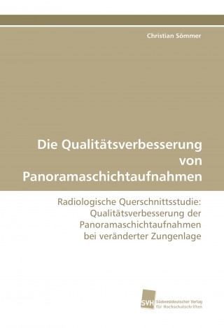 Книга Die Qualitätsverbesserung von Panoramaschichtaufnahmen Christian Sömmer