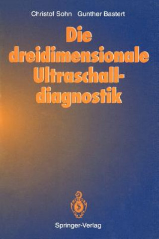 Kniha Die Dreidimensionale Ultraschalldiagnostik Christof Sohn