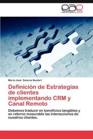 Carte Definicion de Estrategias de Clientes Implementando Crm y Canal Remoto Maria José Solares Nualart