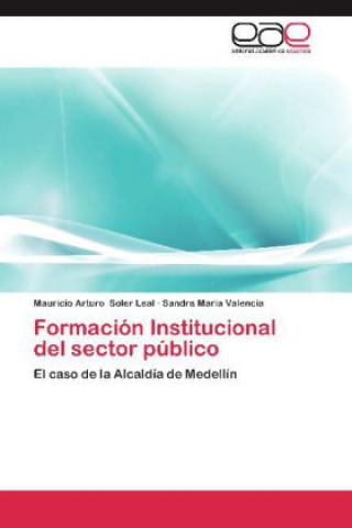 Książka Formación Institucional del sector público Mauricio Arturo Soler Leal